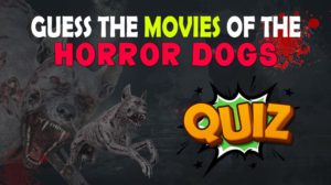 Scariest Movie Dogs Quiz